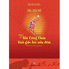 Download sách Công Chúa Nhỏ - Khi Công Chúa Tỉnh Giấc Lúc Nửa Đêm